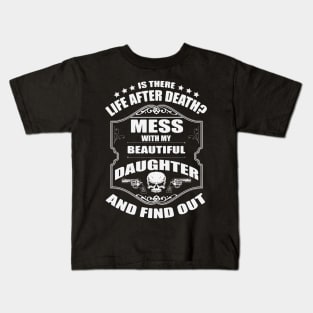 Dad's Warning: Don't Mess With My Beautiful Daughter Kids T-Shirt